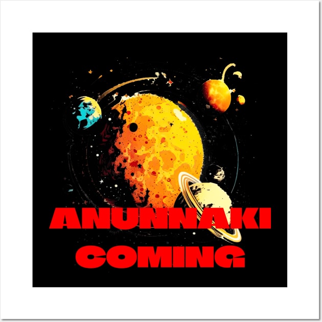 ANUNNAKI COMING Wall Art by DMcK Designs